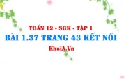 Bài 1.37 trang 43 Toán 12 tập 1 Kết nối tri thức